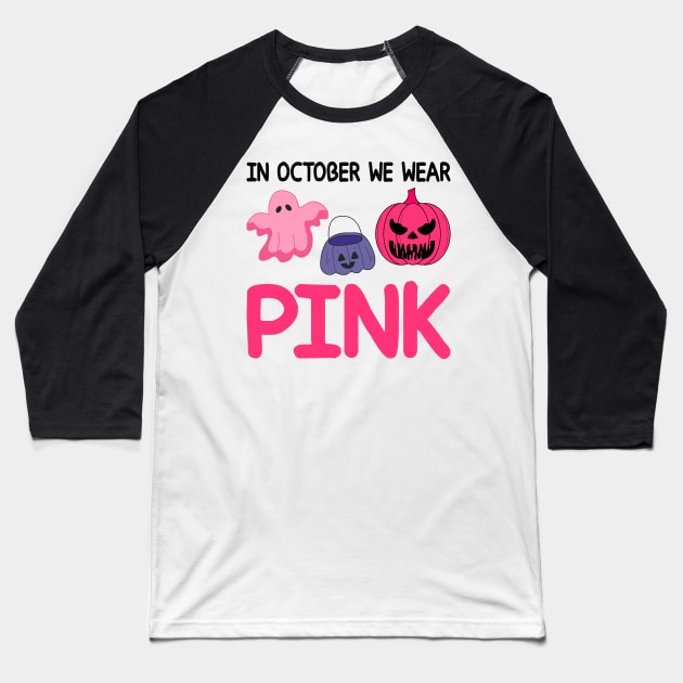 In October We Wear Pink Baseball T-Shirt by DragonTees